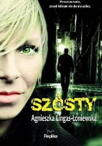 Szósty - Agnieszka Lingas-Łoniewska