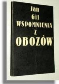 Wspomnienia z obozów - Jan Gil