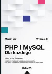 PHP i MySQL. Dla każdego. Wydanie III - Marcin Lis