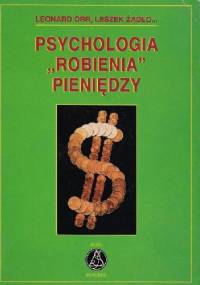 Psychologia "Robienia" Pieniędzy - Leonard Orr, Leszek Żądło
