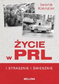 Życie w PRL i strasznie, i śmiesznie - Iwona Kienzler