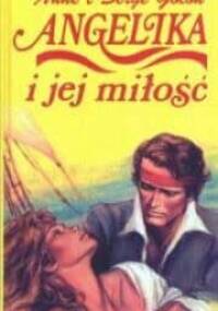Angelika i jej miłość - Anne Golon, Serge Golon