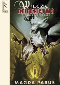 Magdalena Parus - Trylogia - Wilcze dziedzictwo [audiobook pl]