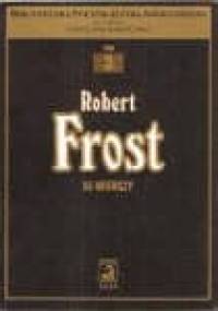 Frost Robert: 55 wierszy - Robert Frost