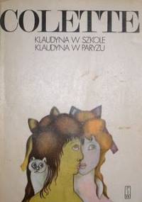 Klaudyna w szkole. Klaudyna w Paryżu - Sidonie-Gabrielle Colette