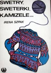 Swetry, sweterki, kamizele - Irena Szpak