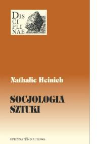 Socjologia sztuki - Nathalie Heinich