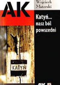 Katyń... nasz ból powszedni - Wojciech Materski