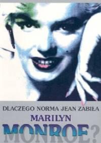 Dlaczego Norma Jean zabiła Marilyn Monroe? Portret psychologiczny - Lucy Freeman