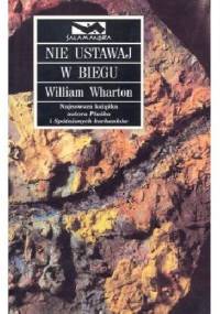 Nie ustawaj w biegu - William Wharton