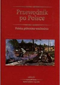 Przewodnik po Polsce. Polska południowo - wschodnia - Stanisław Lenartowicz