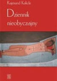 Dziennik nieobyczajny - Rajmund Kalicki