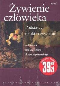 Żywienie człowieka t.1 Podstawy nauki o żywieniu - Jan Gawęcki, Lech Hryniewiecki