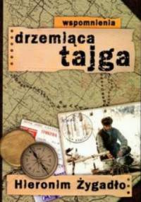 Drzemiąca tajga. Wspomnienia - Hieronim Żygadło