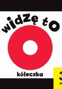 Widzę to - Kółeczka - Joanna Babula