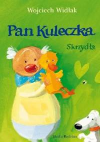 Pan Kuleczka. Skrzydła - Wojciech Widłak, Elżbieta Wasiuczyńska