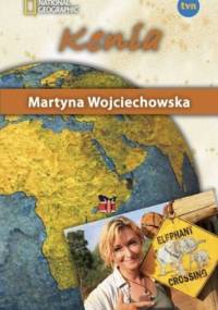 Kenia - Martyna Wojciechowska