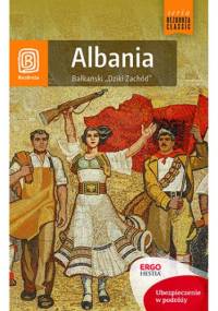 Albania. Bałkański "Dziki Zachód". Wydanie 2 - Mateusz Otręba