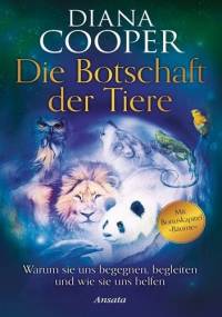 Die Botschaft der Tiere - Diana Cooper