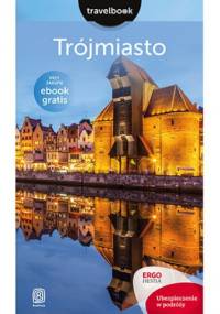 Trójmiasto. Travelbook. Wydanie 1 - Monika Jurczyk, Katarzyna Głuc