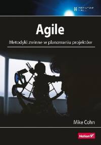 Agile. Metodyki zwinne w planowaniu projektów - Mike Cohn