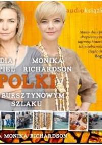 Richardson Monika, i Popiel Lidia - Polki na bursztynowym szlaku [Audiobook PL][mp3@128]