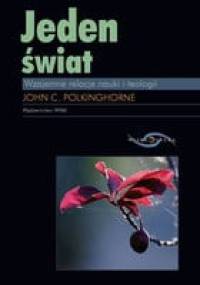Jeden świat: wzajemne relacje nauki i teologii - John Polkinghorne