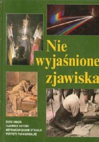 Nie wyjaśnione zjawiska: o rybach spadających z nieba i wędrujących kamieniach - praca zbiorowa