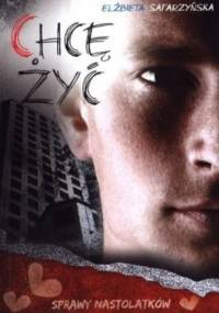 Chcę żyć - Elżbieta Safarzyńska