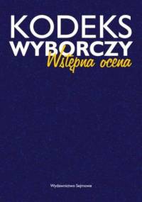 Kodeks wyborczy - wstępna ocena - praca zbiorowa, Krzysztof Skotnicki