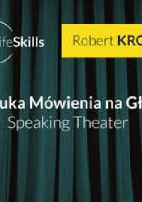 Sztuka Mówienia na Głos – Speaking Theater - Robert Krool
