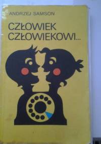 Człowiek człowiekowi... - Andrzej Samson