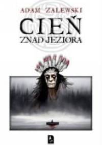 Cień znad jeziora - Adam Zalewski