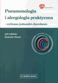 Pneumonologia i alergologia praktyczna - wybrane jednostki chorobowe - Ryszarda Chazan
