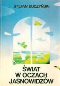 Świat w oczach jasnowidzów - Stefan Budzyński