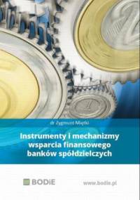Instrumenty i mechanizmy wsparcia finansowego banków spółdzielczych - Zygmunt Miętki