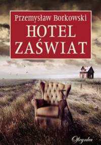 Hotel Zaświat - Przemysław Borkowski