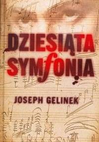Dziesiąta symfonia - Joseph Gelinek