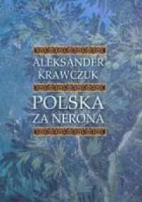 Polska za Nerona - Aleksander Krawczuk