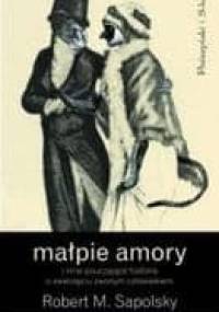 Małpie amory - Robert M. Sapolsky