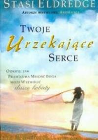 Twoje urzekające serce - Stasi Eldredge