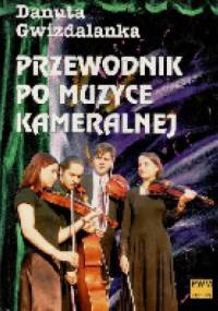 Przewodnik po muzyce kameralnej - Danuta Gwizdalanka