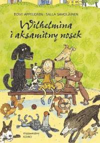 Wilhelmina i aksamitny nosek - Tove Appelgren, Salla Savolainen