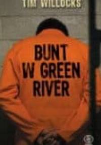 Bunt w Green River - Tim Willocks