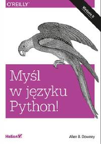 Myśl w języku Python! Nauka programowania - Allen Downey