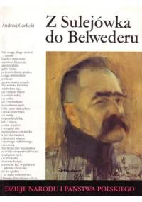 Z Sulejówka do Belwederu - Andrzej Garlicki