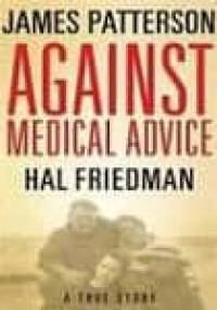 Against Medical Advice - James Patterson, Hal Friedman