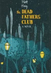 The Dead Fathers Club - Matt Haig