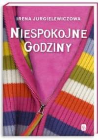 Niespokojne godziny - Irena Jurgielewiczowa