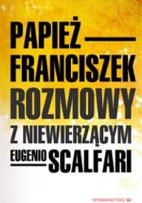 Rozmowy z niewierzącym - Franciszek (papież), Eugenio Scalfari